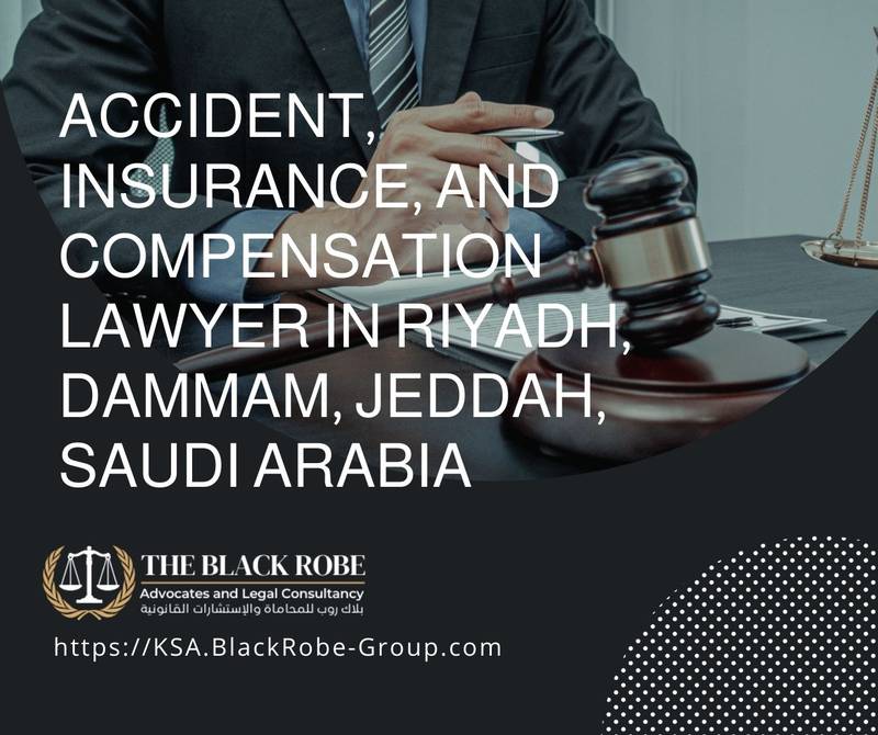 Accident insurance and compensation lawyer in Riyadh Dammam Jeddah Saudi Arabia