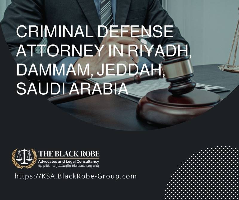 Criminal defense attorney in Riyadh Dammam Jeddah Saudi Arabia
