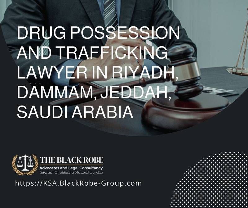Drug possession and trafficking lawyer in Riyadh Dammam Jeddah Saudi Arabia