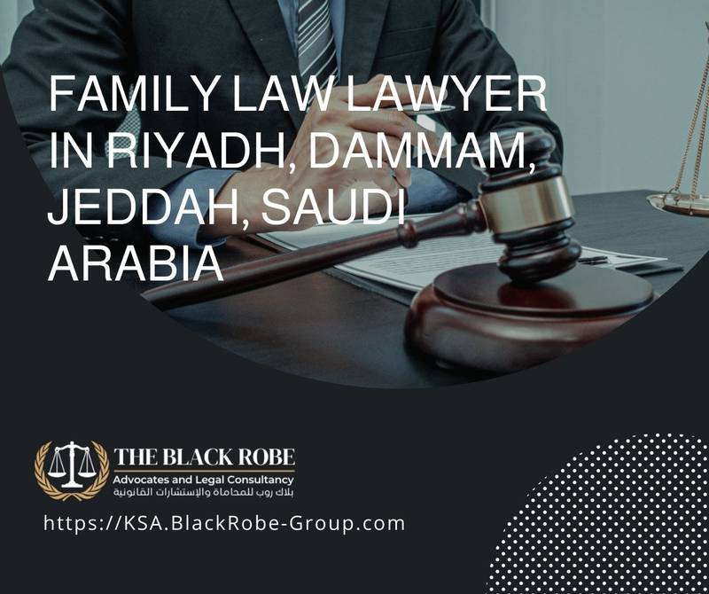 Family law lawyer in Riyadh Dammam Jeddah Saudi Arabia