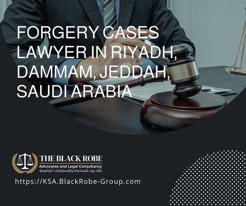 Forgery cases lawyer in Riyadh Dammam Jeddah Saudi Arabia