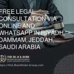 Free legal consultation via online and WhatsApp in Riyadh Dammam Jeddah Saudi Arabia