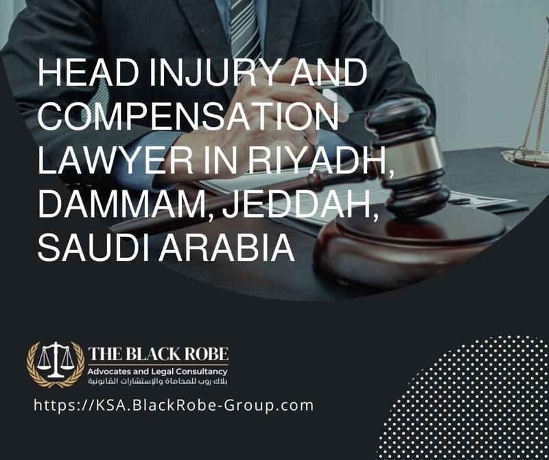 Head injury and compensation lawyer in Riyadh Dammam Jeddah Saudi Arabia