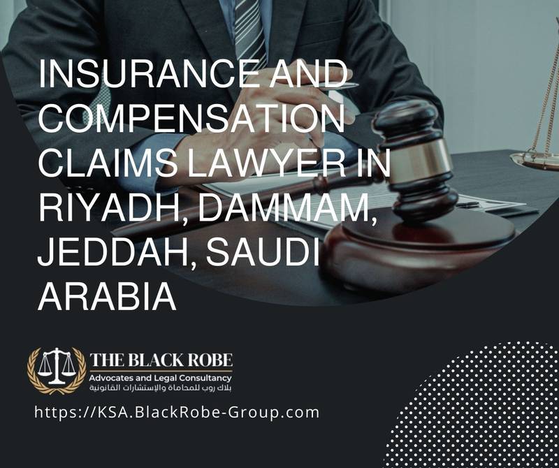 Insurance and compensation claims lawyer in Riyadh Dammam Jeddah Saudi Arabia