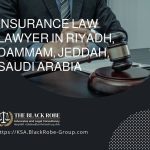 Insurance law lawyer in Riyadh Dammam Jeddah Saudi Arabia