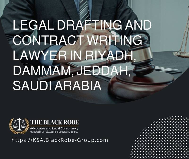 Legal drafting and contract writing lawyer in Riyadh Dammam Jeddah Saudi Arabia