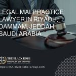 Legal malpractice lawyer in Riyadh Dammam Jeddah Saudi Arabia