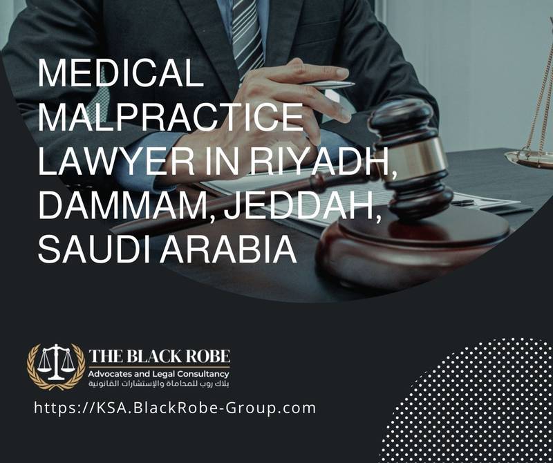 Medical malpractice lawyer in Riyadh Dammam Jeddah Saudi Arabia