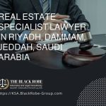 Real estate specialist lawyer in Riyadh Dammam Jeddah Saudi Arabia