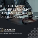 Theft crimes lawyer in Riyadh Dammam Jeddah Saudi Arabia