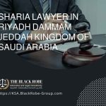 Sharia Lawyer in Riyadh Dammam Jeddah Kingdom of Saudi Arabia